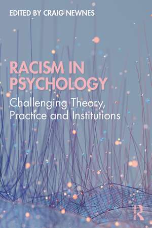 Racism in Psychology: Challenging Theory, Practice and Institutions de Craig Newnes