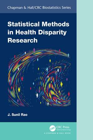 Statistical Methods in Health Disparity Research de J. Sunil Rao