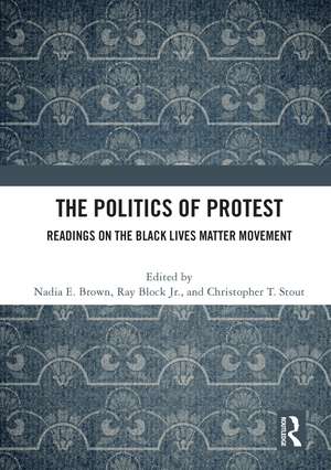 The Politics of Protest: Readings on the Black Lives Matter Movement de Nadia E. Brown