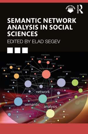 Semantic Network Analysis in Social Sciences de Elad Segev