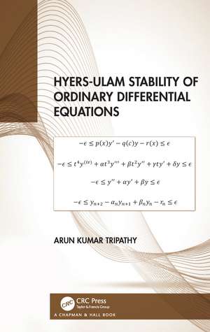 Hyers-Ulam Stability of Ordinary Differential Equations de Arun Kumar Tripathy