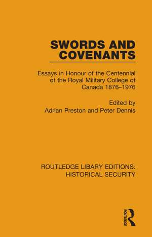 Swords and Covenants: Essays in Honour of the Centennial of the Royal Military College of Canada 1876–1976 de Adrian Preston