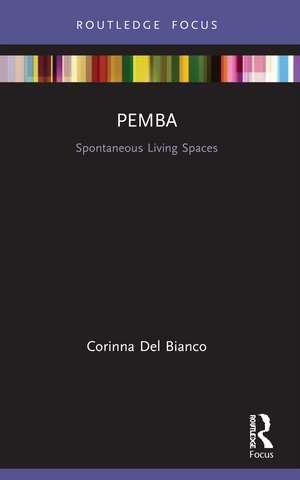 Pemba: Spontaneous Living Spaces de Corinna Del Bianco