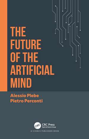 The Future of the Artificial Mind de Alessio Plebe