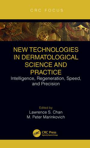 New Technologies in Dermatological Science and Practice: Intelligence, Regeneration, Speed, and Precision de Lawrence S. Chan