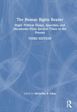 The Human Rights Reader: Major Political Essays, Speeches, and Documents From Ancient Times to the Present de Micheline R. Ishay