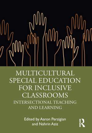 Multicultural Special Education for Inclusive Classrooms: Intersectional Teaching and Learning de Aaron Perzigian