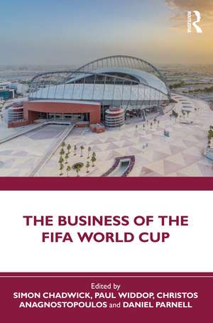 The Business of the FIFA World Cup de Simon Chadwick