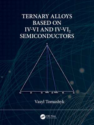 Ternary Alloys Based on IV-VI and IV-VI2 Semiconductors de Vasyl Tomashyk