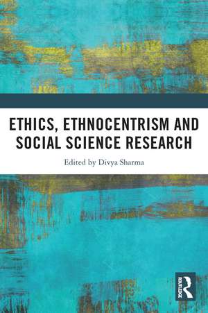 Ethics, Ethnocentrism and Social Science Research de Divya Sharma