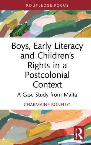 Boys, Early Literacy and Children’s Rights in a Postcolonial Context: A Case Study from Malta de Charmaine Bonello