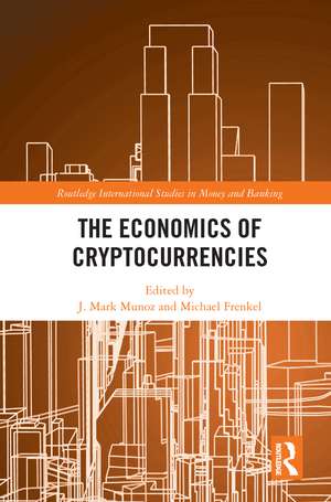 The Economics of Cryptocurrencies de J. Mark Munoz