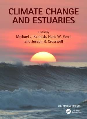 Climate Change and Estuaries de Michael J. Kennish