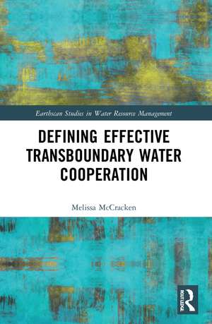 Defining Effective Transboundary Water Cooperation de Melissa McCracken