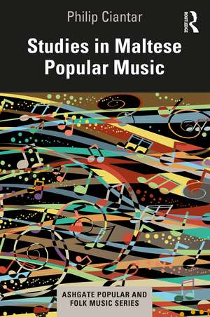 Studies in Maltese Popular Music de Philip Ciantar