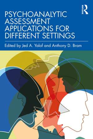 Psychoanalytic Assessment Applications for Different Settings de Jed A. Yalof