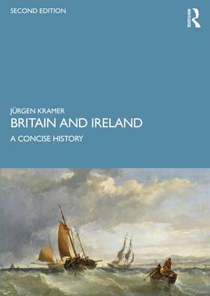 Britain and Ireland: A Concise History de Jürgen Kramer