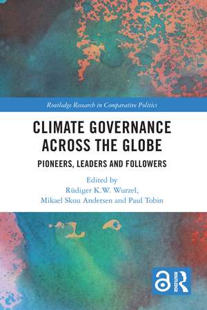 Climate Governance across the Globe: Pioneers, Leaders and Followers de Rüdiger K.W. Wurzel