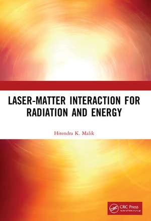 Laser-Matter Interaction for Radiation and Energy de Hitendra K. Malik