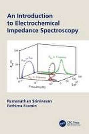 An Introduction to Electrochemical Impedance Spectroscopy de Ramanathan Srinivasan