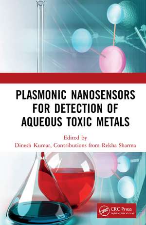 Plasmonic Nanosensors for Detection of Aqueous Toxic Metals de Dinesh Kumar