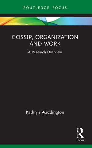 Gossip, Organization and Work: A Research Overview de Kathryn Waddington