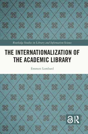 The Internationalization of the Academic Library de Emmett Lombard