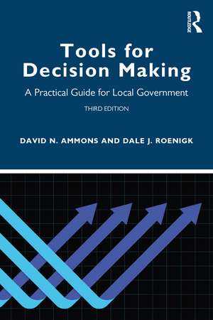 Tools for Decision Making: A Practical Guide for Local Government de David N. Ammons