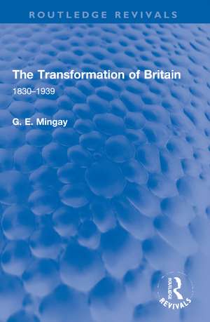 The Transformation of Britain: 1830–1939 de G. E. Mingay