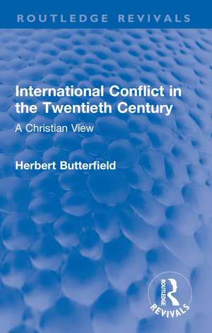 International Conflict in the Twentieth Century: A Christian View de Herbert Butterfield