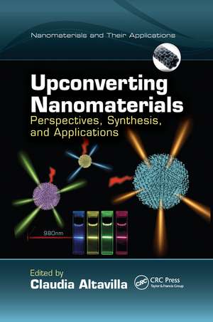 Upconverting Nanomaterials: Perspectives, Synthesis, and Applications de Claudia Altavilla