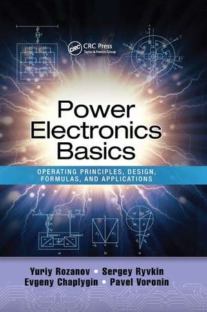 Power Electronics Basics: Operating Principles, Design, Formulas, and Applications de Yuriy Rozanov