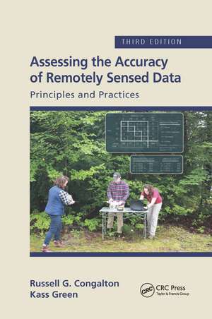 Assessing the Accuracy of Remotely Sensed Data: Principles and Practices, Third Edition de Russell G. Congalton