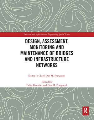 Design, Assessment, Monitoring and Maintenance of Bridges and Infrastructure Networks de Fabio Biondini