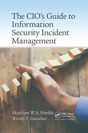 The CIO’s Guide to Information Security Incident Management de Matthew William Arthur Pemble