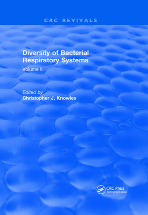 Diversity of Bacterial Respiratory Systems: Volume 2 de Christopher Knowles