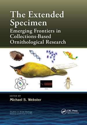 The Extended Specimen: Emerging Frontiers in Collections-Based Ornithological Research de Michael S. Webster