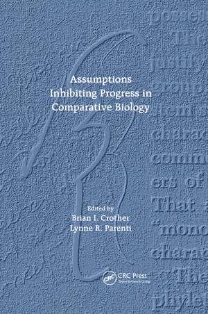 Assumptions Inhibiting Progress in Comparative Biology de Brian I. Crother