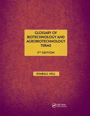 Glossary of Biotechnology & Agrobiotechnology Terms de Kimball Nill