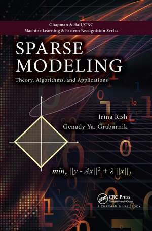 Sparse Modeling: Theory, Algorithms, and Applications de Irina Rish