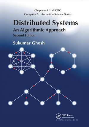 Distributed Systems: An Algorithmic Approach, Second Edition de Sukumar Ghosh