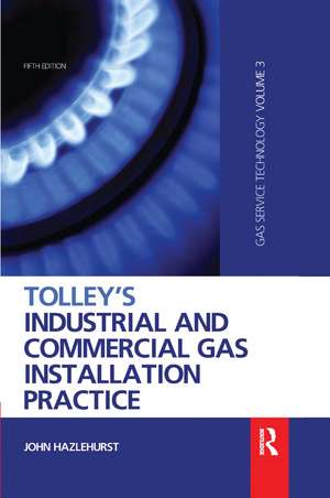 Tolley's Industrial and Commercial Gas Installation Practice de John Hazlehurst