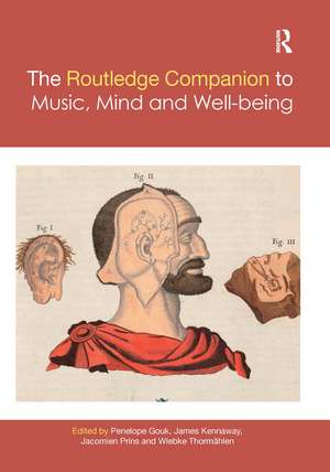 The Routledge Companion to Music, Mind, and Well-being de Penelope Gouk