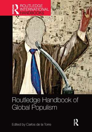 Routledge Handbook of Global Populism de Carlos de la Torre