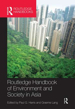 Routledge Handbook of Environment and Society in Asia de Paul G. Harris