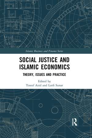 Social Justice and Islamic Economics: Theory, Issues and Practice de Toseef Azid