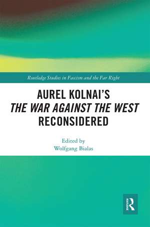 Aurel Kolnai's The War AGAINST the West Reconsidered de Wolfgang Bialas