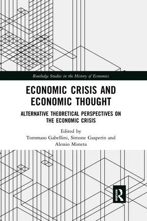 Economic Crisis and Economic Thought: Alternative Theoretical Perspectives on the Economic Crisis de Tommaso Gabellini