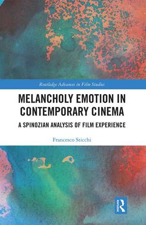 Melancholy Emotion in Contemporary Cinema: A Spinozian Analysis of Film Experience de Francesco Sticchi