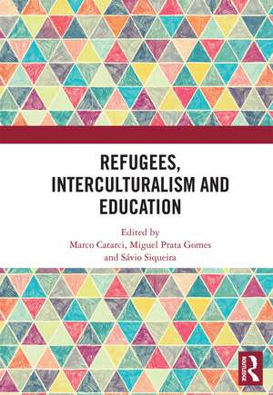 Refugees, Interculturalism and Education de Marco Catarci